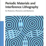 خرید و دانلود نسخه کامل کتاب Periodic Materials and Interference Lithography for Photonics, Phononics and Mechanics