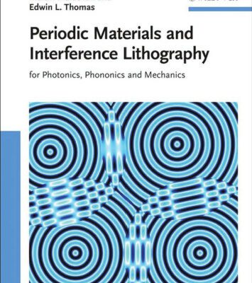 خرید و دانلود نسخه کامل کتاب Periodic Materials and Interference Lithography for Photonics, Phononics and Mechanics
