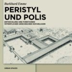 خرید و دانلود نسخه کامل کتاب Peristyl und Polis: Entwicklung und Funktionen öffentlicher griechischer Hofanlagen