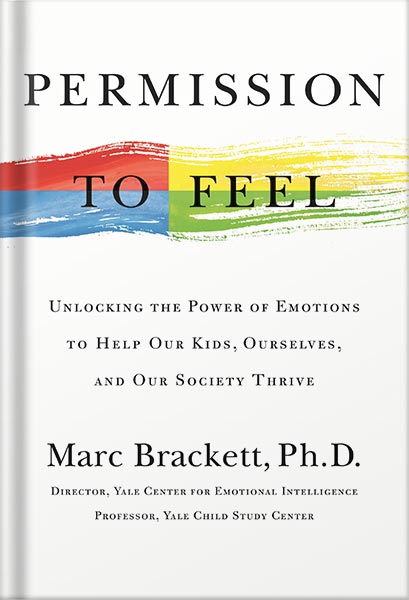 خرید و دانلود نسخه کامل کتاب Permission to Feel: Unlocking the Power of Emotions to Help Our Kids, Ourselves, and Our Society Thrive by Marc Brackett,Ph.D._68c05e32de47a.jpeg خرید و دانلود نسخه کامل کتاب Permission to Feel: Unlocking the Power of Emotions to Help Our Kids, Ourselves, and Our Society Thrive by Marc Brackett,Ph.D.