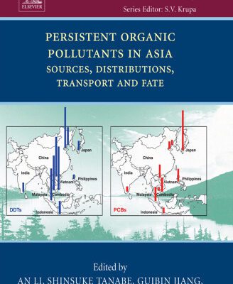 خرید و دانلود نسخه کامل کتاب Persistent Organic Pollutants in Asia: Sources, Distributions, Transport and Fate