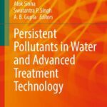 خرید و دانلود نسخه کامل کتاب Persistent Pollutants in Water and Advanced Treatment Technology