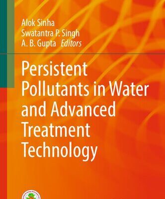 خرید و دانلود نسخه کامل کتاب Persistent Pollutants in Water and Advanced Treatment Technology