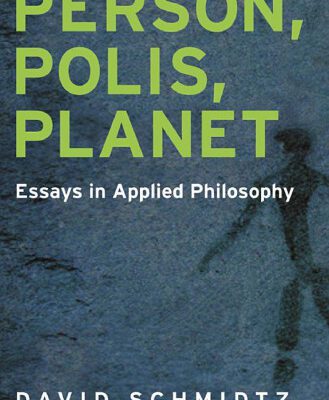 خرید و دانلود نسخه کامل کتاب Person, Polis, Planet: Essays in Applied Philosophy