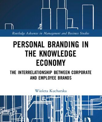 خرید و دانلود نسخه کامل کتاب Personal Branding in the Knowledge Economy The Interrelationship between Corporate and Employee Brands