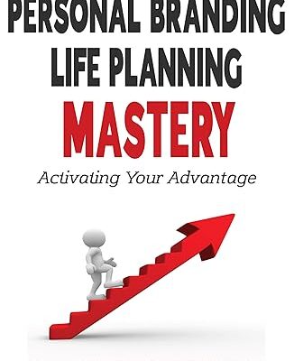 خرید و دانلود نسخه کامل کتاب Personal Branding Life Planning Mastery: Activating Your Advantage – + Pdf