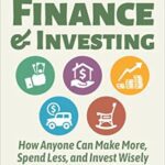 خرید و دانلود نسخه کامل کتاب Personal Finance and Investing: How Anyone Can Make More, Spend Less, and Invest Wisely –  +  Pdf