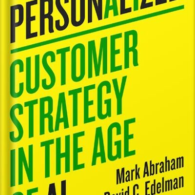 خرید و دانلود نسخه کامل کتاب Personalized: Customer Strategy in the Age of AI by Mark Abraham