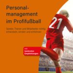 خرید و دانلود نسخه کامل کتاب Personalmanagement im Profifußball : Spieler, Trainer und Mitarbeiter richtig entwickeln, binden und entlohnen