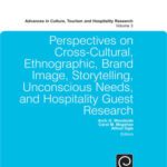 خرید و دانلود نسخه کامل کتاب Perspectives on Cross-Cultural, Ethnographic, Brand Image, Storytelling, Unconscious Needs, and Hospitality Guest Research (Advances in Culture, Tourism and Hospitality Research, Volume 3)