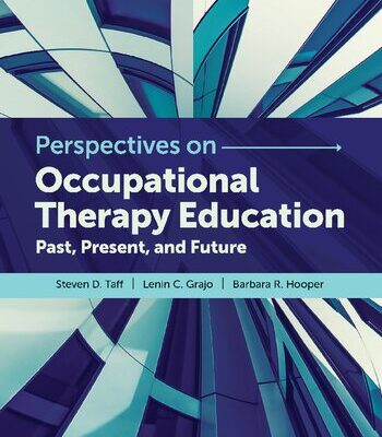خرید و دانلود نسخه کامل کتاب Perspectives on Occupational Therapy Education: Past, Present, and Future