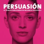 خرید و دانلود نسخه کامل کتاب Persuasión 33 técnicas publicitarias de influencia psicológicas