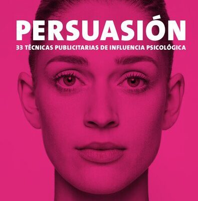 خرید و دانلود نسخه کامل کتاب Persuasión 33 técnicas publicitarias de influencia psicológicas