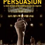 خرید و دانلود نسخه کامل کتاب Persuasión: la clave del éxito para la comunicación en los negocios