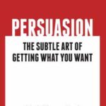 خرید و دانلود نسخه کامل کتاب Persuasion: The Subtle Art of Getting What You Want