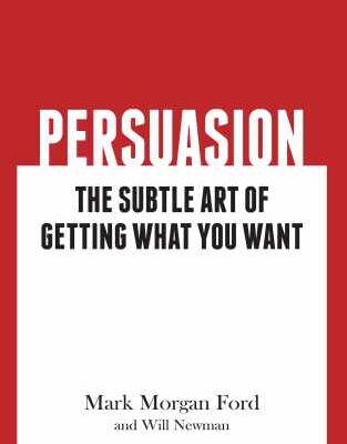 خرید و دانلود نسخه کامل کتاب Persuasion: The Subtle Art of Getting What You Want