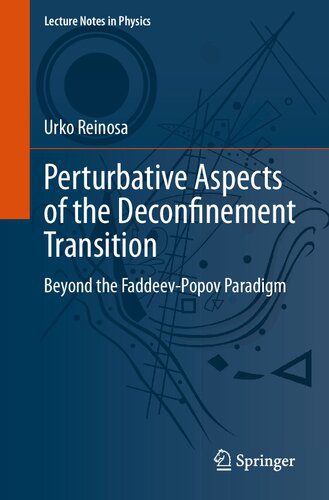 خرید و دانلود نسخه کامل کتاب Perturbative Aspects of the Deconfinement Transition: Beyond the Faddeev-Popov Paradigm_68bc69c5dd4e4.jpeg خرید و دانلود نسخه کامل کتاب Perturbative Aspects of the Deconfinement Transition: Beyond the Faddeev-Popov Paradigm