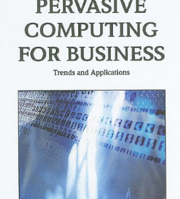 خرید و دانلود نسخه کامل کتاب Pervasive Computing for Business: Trends and Applications (Premier Reference Source)