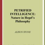 خرید و دانلود نسخه کامل کتاب Petrified Intelligence: Nature in Hegel’s Philosophy