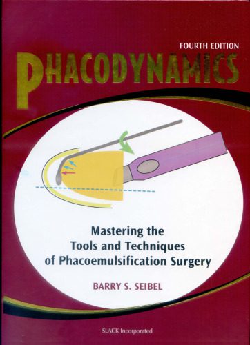 خرید و دانلود نسخه کامل کتاب Phacodynamics: Mastering the Tools and Techniques of Phacoemulsification Surgery_68bc1b5572065.jpeg خرید و دانلود نسخه کامل کتاب Phacodynamics: Mastering the Tools and Techniques of Phacoemulsification Surgery