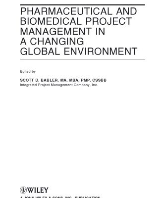 خرید و دانلود نسخه کامل کتاب Pharmaceutical and Biomedical Project Management in a Changing Global Environment (Wiley Series on Technologies for the Pharmaceutical Industry)