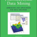 خرید و دانلود نسخه کامل کتاب Pharmaceutical Data Mining: Approaches and Applications for Drug Discovery (Wiley Series on Technologies for the Pharmaceutical Industry)