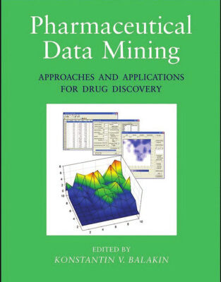 خرید و دانلود نسخه کامل کتاب Pharmaceutical Data Mining: Approaches and Applications for Drug Discovery (Wiley Series on Technologies for the Pharmaceutical Industry)