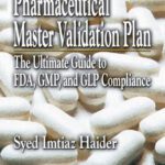 خرید و دانلود نسخه کامل کتاب Pharmaceutical Master Validation Plan: The Ultimate Guide to FDA, GMP and GLP Compliance