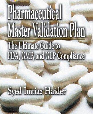 خرید و دانلود نسخه کامل کتاب Pharmaceutical Master Validation Plan: The Ultimate Guide to FDA, GMP and GLP Compliance