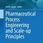خرید و دانلود نسخه کامل کتاب Pharmaceutical Process Engineering and Scale-up Principles
