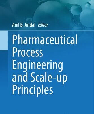 خرید و دانلود نسخه کامل کتاب Pharmaceutical Process Engineering and Scale-up Principles