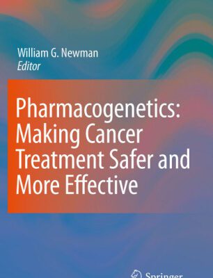 خرید و دانلود نسخه کامل کتاب Pharmacogenetics: Making cancer treatment safer and more effective