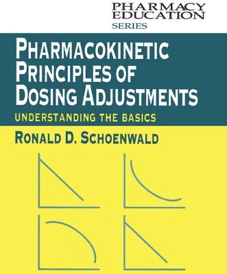 خرید و دانلود نسخه کامل کتاب Pharmacokinetic Principles of Dosing Adjustments Understanding the Basics