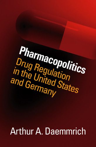 خرید و دانلود نسخه کامل کتاب Pharmacopolitics: Drug Regulation in the United States and Germany_68d4342118608.jpeg خرید و دانلود نسخه کامل کتاب Pharmacopolitics: Drug Regulation in the United States and Germany
