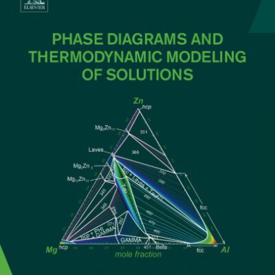 خرید و دانلود نسخه کامل کتاب Phase diagrams and thermodynamic modeling of solutions