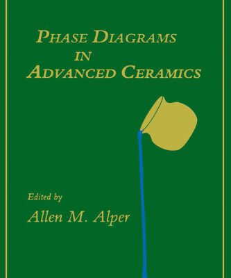 خرید و دانلود نسخه کامل کتاب Phase Diagrams in Advanced Ceramics (Treatise on Materials Science and Technology) (Treatise on Materials Science and Technology)