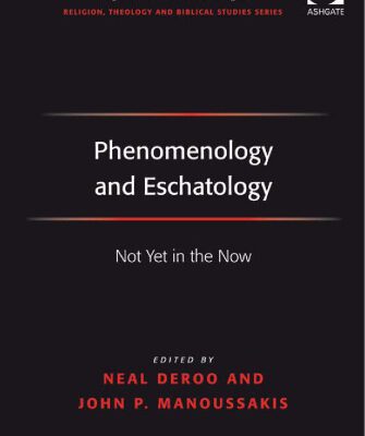 خرید و دانلود نسخه کامل کتاب Phenomenology and Eschatology (Ashgate New Critical Thinking in Religion, Theology, and Biblical Studies)