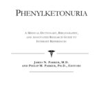 خرید و دانلود نسخه کامل کتاب Phenylketonuria – A Medical Dictionary, Bibliography, and Annotated Research Guide to Internet References