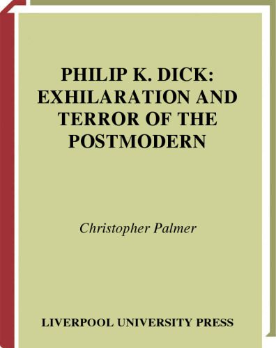خرید و دانلود نسخه کامل کتاب Philip K. Dick: Exhilaration and Terror of the Postmodern (Liverpool University Press – Liverpool Science Fiction Texts & Studies)_68c71a94a8652.jpeg خرید و دانلود نسخه کامل کتاب Philip K. Dick: Exhilaration and Terror of the Postmodern (Liverpool University Press – Liverpool Science Fiction Texts & Studies)