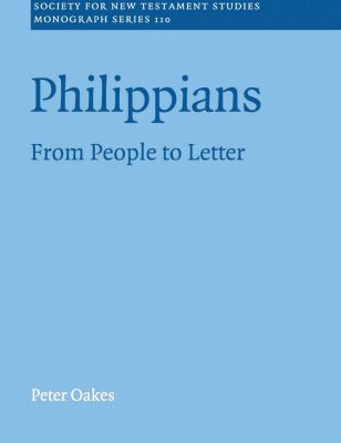 خرید و دانلود نسخه کامل کتاب Philippians: From People to Letter (Society for New Testament Studies Monograph Series)