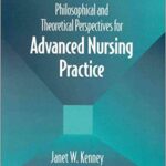 خرید و دانلود نسخه کامل کتاب Philosophical and Theoretical Perspectives for Advanced Nursing Practice (Jones and Bartlett Series in Nursing) (2nd Edition)