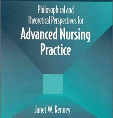 خرید و دانلود نسخه کامل کتاب Philosophical and Theoretical Perspectives for Advanced Nursing Practice (Jones and Bartlett Series in Nursing) (2nd Edition)