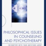خرید و دانلود نسخه کامل کتاب Philosophical Issues in Counseling and Psychotherapy: Encounters with Four Questions about Knowing, Effectiveness, and Truth