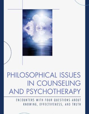 خرید و دانلود نسخه کامل کتاب Philosophical Issues in Counseling and Psychotherapy: Encounters with Four Questions about Knowing, Effectiveness, and Truth