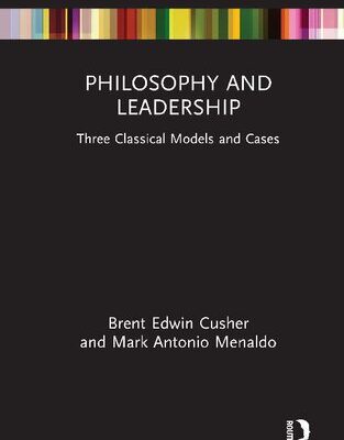 خرید و دانلود نسخه کامل کتاب Philosophy and Leadership: Three Classical Models and Cases