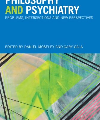 خرید و دانلود نسخه کامل کتاب Philosophy and Psychiatry: Problems, Intersections, and New Perspectives