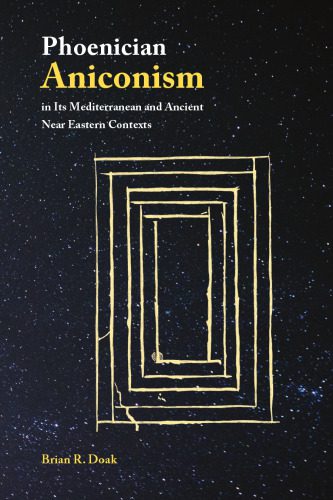 خرید و دانلود نسخه کامل کتاب Phoenician Aniconism in Its Mediterranean and Ancient Near Eastern Contexts_68c52381ea9c4.jpeg خرید و دانلود نسخه کامل کتاب Phoenician Aniconism in Its Mediterranean and Ancient Near Eastern Contexts