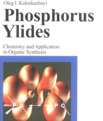 خرید و دانلود نسخه کامل کتاب Phosphorus Ylides: Chemistry and Application in Organic Synthesis