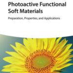 خرید و دانلود نسخه کامل کتاب Photoactive Functional Soft Materials: Preparation, Properties, and Applications