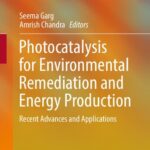 خرید و دانلود نسخه کامل کتاب Photocatalysis for Environmental Remediation and Energy Production: Recent Advances and Applications